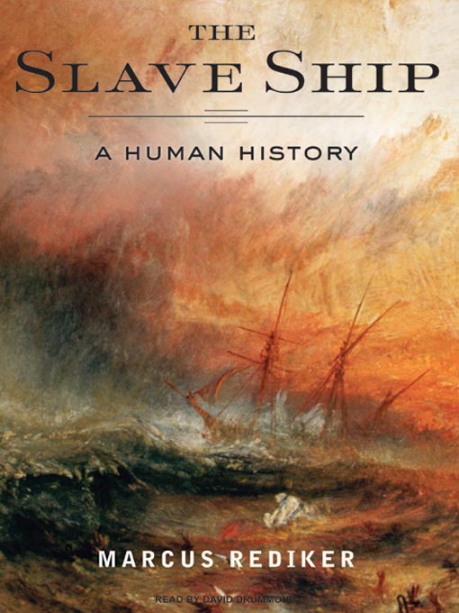 Title details for The Slave Ship by Marcus Rediker - Wait list
